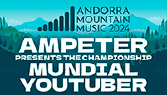 Ampeter presenta Mundial Youtuber - Andorra Mountain Music 24