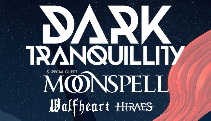 Dark Tranquillty + Moonspell + Wolfheart + Hiraes