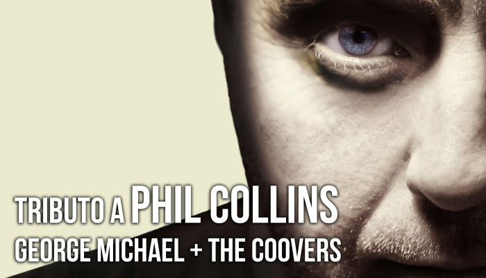 Tributo a PHIL COLLINS , GEORGE MICHAEL & THE COOVERS BAND